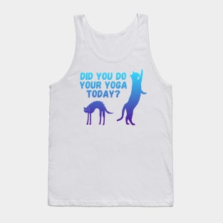 Did you do your yoga today? | Cat stretching design Tank Top